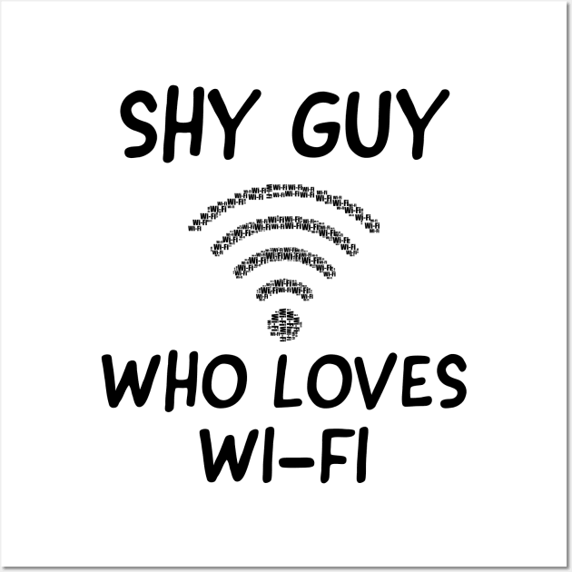 Shy guy who loves wi-fi Wall Art by alofolo